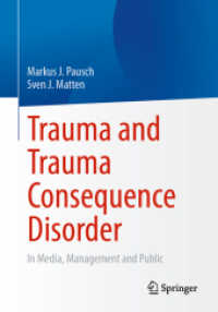 Trauma and Trauma Consequence Disorder : In Media, Management and Public