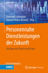 Personennahe Dienstleistungen der Zukunft : Beiträge aus Theorie und Praxis (Edition HMD) （1. Aufl. 2023. 2023. xxvi, 354 S. XXVI, 354 S. 108 Abb., 95 Abb. in Fa）