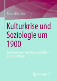 Kulturkrise und Soziologie um 1900 : Zur Genealogie der Kultursoziologie in Deutschland （1. Aufl. 2022. 2022. x, 466 S. X, 466 S. 210 mm）