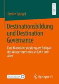 Destinationsbildung und Destination Governance : Eine Modellentwicklung am Beispiel des Wassertourismus an Lahn und Aller （1. Aufl. 2022. 2022. xxvi, 371 S. XXVI, 371 S. 75 Abb. 210 mm）