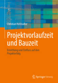 Projektvorlaufzeit und Bauzeit : Ermittlung und Einfluss auf den Projekterfolg （1. Aufl. 2022. 2022. xlii, 462 S. XLII, 462 S. 213 Abb., 210 Abb. in F）