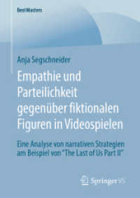 Empathie und Parteilichkeit gegenüber fiktionalen Figuren in Videospielen : Eine Analyse von narrativen Strategien am Beispiel von "The Last of Us Part II" (BestMasters) （1. Aufl. 2022. 2022. vii, 90 S. VII, 90 S. 9 Abb. 210 mm）