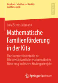 Mathematische Familienförderung in der Kita : Eine Interventionsstudie zur Effektivität familialer mathematischer Förderung im letzten Kindergartenjahr (Bielefelder Schriften zur Didaktik der Mathematik)