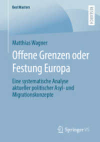 Offene Grenzen oder Festung Europa : Eine systematische Analyse aktueller politischer Asyl- und Migrationskonzepte (BestMasters) （1. Aufl. 2022. 2022. vi, 115 S. VI, 115 S. 210 mm）