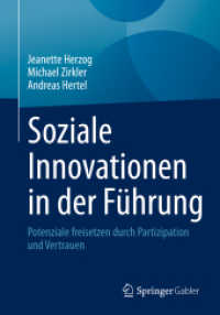Soziale Innovationen in der Führung : Potenziale freisetzen durch Partizipation und Vertrauen （1. Aufl. 2023. 2023. ix, 138 S. IX, 138 S. 13 Abb. 240 mm）