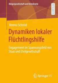 Dynamiken lokaler Flüchtlingshilfe : Engagement im Spannungsfeld von Staat und Zivilgesellschaft (Bürgergesellschaft und Demokratie)
