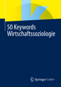 50 Keywords Wirtschaftssoziologie （1. Aufl. 2023. 2023. vii, 98 S. VII, 98 S. 2 Abb. 210 mm）