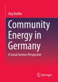 Community Energy in Germany : A Social Science Perspective （1st ed. 2023. 2023. xxv, 722 S. XXV, 722 p. 58 illus. 210 mm）