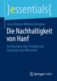 Die Nachhaltigkeit von Hanf : Ein Überblick über Produkt und Nutzung in der Wirtschaft (essentials) （1. Aufl. 2022. 2022. xiii, 69 S. XIII, 69 S. 7 Abb. 210 mm）