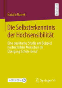 Die Selbsterkenntnis der Hochsensibilität : Eine qualitative Studie am Beispiel hochsensibler Menschen im Übergang Schule-Beruf （1. Aufl. 2022. 2022. xix, 270 S. XIX, 270 S. 21 Abb., 9 Abb. in Farbe.）