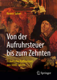 Von der Aufruhrsteuer bis zum Zehnten : Fiskalische Raffinessen aus 5000 Jahren （3. Aufl. 2022. viii, 112 S. VIII, 112 S. 39 Abb. 210 mm）