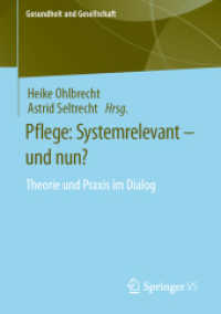 Pflege: Systemrelevant - und nun? : Theorie und Praxis im Dialog (Gesundheit und Gesellschaft)