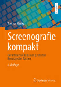 Screenografie kompakt : Der immersive Bildraum grafischer Benutzeroberflächen （2. Aufl. 2023. xvi, 181 S. XVI, 181 S. 40 Abb., 39 Abb. in Farbe. 240）