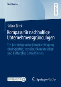 Kompass für nachhaltige Unternehmensgründungen : Ein Leitfaden unter Berücksichtigung ökologischer, sozialer, ökonomischer und kultureller Dimensionen (BestMasters) （1. Aufl. 2022. 2022. xv, 163 S. XV, 163 S. 3 Abb. 210 mm）