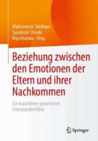 Beziehung zwischen den Emotionen der Eltern und ihrer Nachkommen : Ein maschinen-generierter Literaturüberblick （1. Aufl. 2023. 2023. ix, 161 S. IX, 161 S. 240 mm）