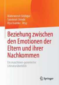 Beziehung zwischen den Emotionen der Eltern und ihrer Nachkommen : Ein maschinen-generierter Literaturüberblick （1. Aufl. 2023. 2023. ix, 161 S. IX, 161 S. 240 mm）