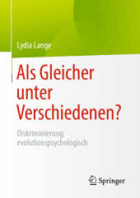 Als Gleicher unter Verschiedenen? : Diskriminierung evolutionspsychologisch （1. Aufl. 2022. 2022. viii, 294 S. VIII, 294 S. 2 Abb. 210 mm）