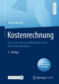 Kostenrechnung, m. 1 Buch, m. 1 E-Book : Klassische und neue Methoden in der Unternehmenspraxis （5. Aufl. 2023. xviii, 339 S. XVIII, 339 S. 64 Abb. 240 mm）
