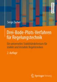 Drei-Bode-Plots-Verfahren für Regelungstechnik : Ein universelles Stabilitätskriterium für stabile und instabile Regelstrecken （2. Aufl. 2023. xv, 334 S. XV, 334 S. 223 Abb., 183 Abb. in Farbe. 240）