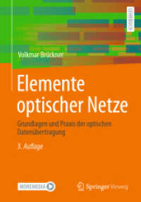 Elemente optischer Netze : Grundlagen und Praxis der optischen Datenübertragung （3. Aufl. 2023. xiv, 252 S. XIV, 252 S. 245 Abb., 171 Abb. in Farbe. 24）