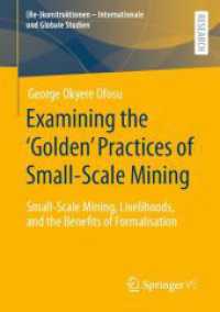 Examining the 'Golden' Practices of Small-Scale Mining : Small-Scale Mining, Livelihoods, and the Benefits of Formalisation ((Re-)konstruktionen - Internationale und Globale Studien)