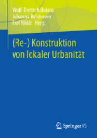 (Re-) Konstruktion von lokaler Urbanität （1. Aufl. 2023. 2023. vii, 317 S. VII, 317 S. 10 Abb., 8 Abb. in Farbe.）