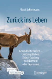 Zurück ins Leben : Gesundheit erhalten - Leistung stärken. Selbst-Coaching nach Burnout oder Depression （1. Aufl. 2022. 2023. xvii, 166 S. XVII, 166 S. 47 Abb., 33 Abb. in Far）