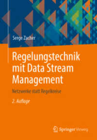 Regelungstechnik mit Data Stream Management : Netzwerke statt Regelkreise （2. Aufl. 2023. x, 300 S. X, 300 S. 224 Abb., 185 Abb. in Farbe. 240 mm）