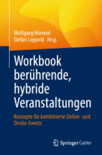 Workbook berührende, hybride Veranstaltungen : Konzepte für kombinierte Online- und Onsite-Events （1. Aufl. 2023. 2023. x, 206 S. X, 206 S. 93 Abb., 19 Abb. in Farbe. 23）