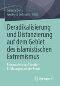 Deradikalisierung und Distanzierung auf dem Gebiet des islamistischen Extremismus : Erkenntnisse der Theorie - Erfahrungen aus der Praxis （1. Aufl. 2023. 2023. xvii, 483 S. XVII, 483 S. 5 Abb. 210 mm）