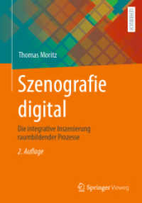 Szenografie digital : Die integrative Inszenierung raumbildender Prozesse （2. Aufl. 2023. xi, 87 S. XI, 87 S. 11 Abb., 10 Abb. in Farbe. 240 mm）