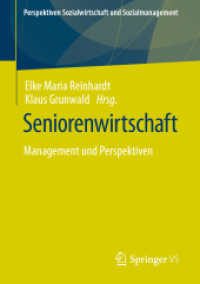 Seniorenwirtschaft : Management und Perspektiven (Perspektiven Sozialwirtschaft und Sozialmanagement) （1. Aufl. 2023. 2023. x, 449 S. X, 449 S. 62 Abb. 210 mm）