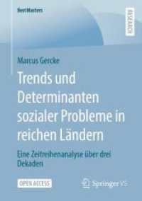 Trends und Determinanten sozialer Probleme in reichen Ländern : Eine Zeitreihenanalyse über drei Dekaden (BestMasters) （1. Aufl. 2023. 2022. xiv, 124 S. XIV, 124 S. 26 Abb., 25 Abb. in Farbe）