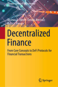 分散型金融（DeFi）：基礎から金融取引の実際まで<br>Decentralized Finance : From Core Concepts to DeFi Protocols for Financial Transactions (Financial Innovation and Technology)