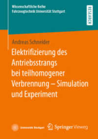 Elektrifizierung des Antriebsstrangs bei teilhomogener Verbrennung - Simulation und Experiment (Wissenschaftliche Reihe Fahrzeugtechnik Universität Stuttgart) （1. Aufl. 2022. 2022. xxxiv, 255 S. XXXIV, 255 S. 143 Abb. 210 mm）