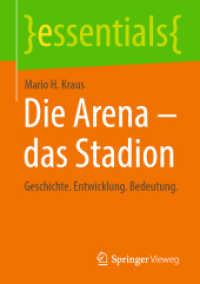 Die Arena - das Stadion : Geschichte. Entwicklung. Bedeutung. (Essentials) （1. Aufl. 2022. 2022. xiii, 54 S. XIII, 54 S. 5 Abb. 210 mm）