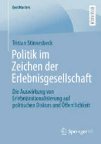 Politik im Zeichen der Erlebnisgesellschaft : Die Auswirkung von Erlebnisrationalisierung auf politischen Diskurs und Öffentlichkeit (BestMasters) （1. Aufl. 2022. 2022. x, 98 S. X, 98 S. 210 mm）