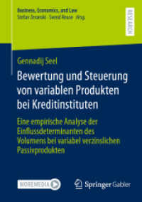 Bewertung und Steuerung von variablen Produkten bei Kreditinstituten : Eine empirische Analyse der Einflussdeterminanten des Volumens bei variabel verzinslichen Passivprodukten (Business, Economics, and Law) （1. Aufl. 2023. 2022. xxxiv, 329 S. XXXIV, 329 S. 116 Abb. 210 mm）