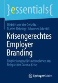 Krisengerechtes Employer Branding : Empfehlungen für Unternehmen am Beispiel der Corona-Krise (essentials) （1. Aufl. 2023. 2023. x, 50 S. X, 50 S. 8 Abb. 210 mm）