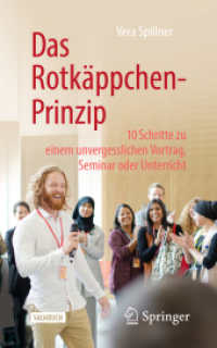 Das Rotkäppchen-Prinzip : 10 Schritte zu einem unvergesslichen Vortrag, Seminar oder Unterricht （2023. xix, 130 S. XIX, 130 S. 20 Abb. 203 mm）