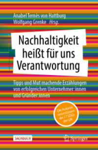 Nachhaltigkeit heißt für uns Verantwortung : Tipps und Mut machende Erzählungen von erfolgreichen Unternehmer:innen und Gründer:innen （1. Aufl. 2023）
