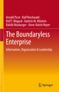 The Boundaryless Enterprise : Information, Organization & Leadership （2023. 2023. xviii, 152 S. XVIII, 152 p. 30 illus. in color. 235 mm）