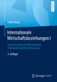 Internationale Wirtschaftsbeziehungen I : Internationaler Handel zwischen Freihandel und Protektionismus （4. Aufl. 2023. xxii, 260 S. XXII, 260 S. 74 Abb., 25 Abb. in Farbe. 24）
