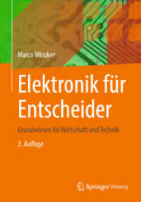 Elektronik für Entscheider : Grundwissen für Wirtschaft und Technik （3. Aufl. 2023. xvii, 254 S. XVII, 254 S. 129 Abb. 240 mm）
