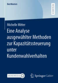 Eine Analyse ausgewählter Methoden zur Kapazitätssteuerung unter Kundenwahlverhalten (BestMasters) （1. Aufl. 2023. 2023. xiii, 58 S. XIII, 58 S. 5 Abb., 1 Abb. in Farbe.）
