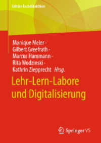 Lehr-Lern-Labore und Digitalisierung (Edition Fachdidaktiken) （1. Aufl. 2023. 2023. xxiv, 341 S. XXIV, 341 S. 31 Abb. 210 mm）