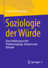 Soziologie der Würde : Eine Einführung in ihre Problemzugänge, Analysen und Befunde （1. Aufl. 2023. 2023. xi, 145 S. XI, 145 S. 2 Abb., 1 Abb. in Farbe. 21）