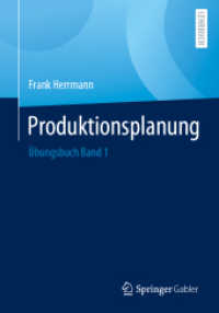 Produktionsplanung : Übungsbuch Band 1 （1. Aufl. 2023. 2023. viii, 341 S. VIII, 341 S. 98 Abb. 240 mm）