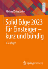 Solid Edge 2023 für Einsteiger - kurz und bündig （9. Aufl. 2023. xi, 159 S. XI, 159 S. 350 Abb., 340 Abb. in Farbe. 210）