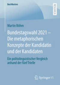 Bundestagswahl 2021 - Die metaphorischen Konzepte der Kandidatin und der Kandidaten : Ein politolinguistischer Vergleich anhand der fünf Trielle (BestMasters) （1. Aufl. 2022. 2023. xvi, 152 S. XVI, 152 S. 54 Abb. 210 mm）
